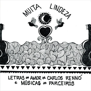 Muita Lindeza - Letras de Amor de Carlos Rennó e Músicas de Parceiros