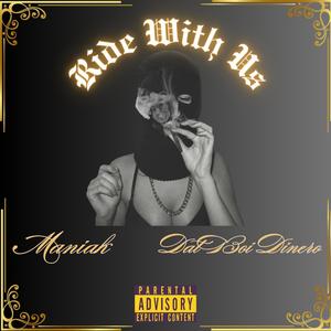 Ride With Us (feat. DatBoiDinero) (Explicit)