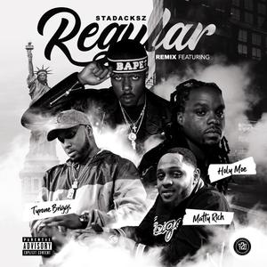 Regular (feat. Tyrone Briggs, Holy Moe & Matty Rich) [Remix] [Explicit]