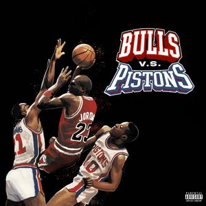 Bulls Vs. Pistons (Explicit)