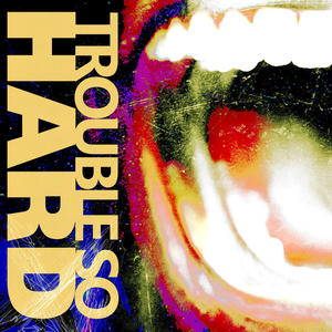 Trouble So Hard (VIP Mix)