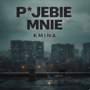 P*JEBIE MNIE (Explicit)