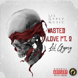 Wasted love Pt, 2 (Explicit)