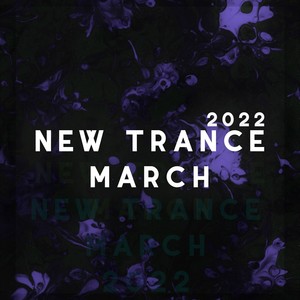 New Trance March 2022