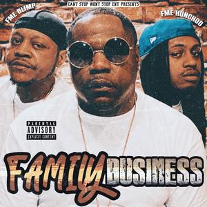 Family Business (feat. FME Hunchoo & FME Blimp) [Explicit]