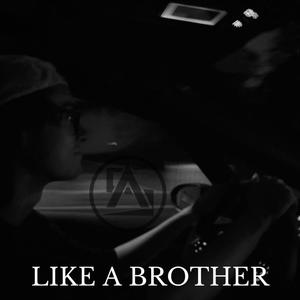 like a brother (Explicit)