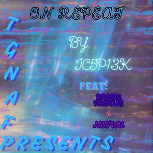 On Repeat (feat. Breezy Propane & MOT WU) (Explicit)