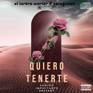 Quiero Tenerte (feat. Serafinish) [Explicit]