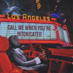 Call Me When You're Intoxicated (Explicit)
