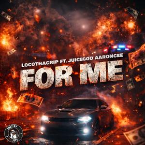 For Me (feat. JuiceGod AaronCee) (Explicit)