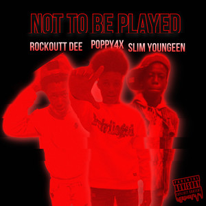 Not To Be Played (Explicit)