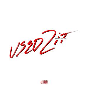 Used 2 It (Explicit)