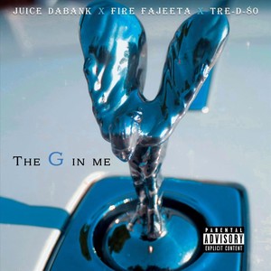 The G in Me (feat. Fire Fajeeta & Tre-D-80) (Explicit)