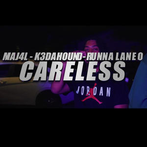 Careless (feat. Maj4L & Runna Laneo) [Explicit]