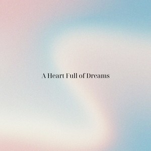 A Heart Full of Dreams