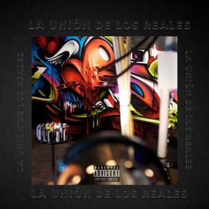 La unión de los reales (feat. Alcotaderial) (Explicit)