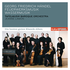 Händel: Wassermusik, Feuerwerksmusik