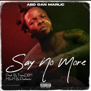 Say No More (SNM) (Explicit)