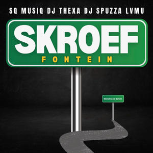 SKROEF FONTEIN (feat. Dj Spuzza, SQ MUSIQ & LVMU)