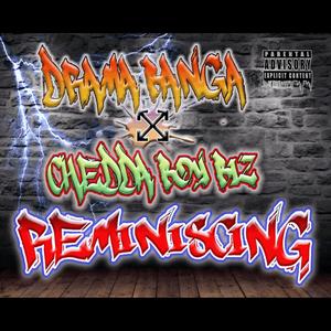 Reminiscing (feat. Chedda Boy Biz) [Explicit]