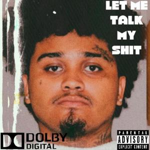 Let Me Talk My **** (feat. DDT2X) [Explicit]