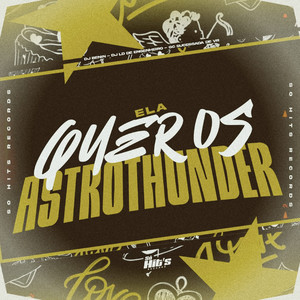 Ela Quer os Astrothunder (Explicit)