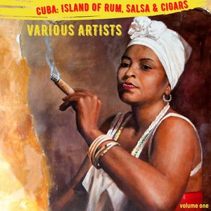 Cuba: Island of Rum, Salsa & Cigars, Volume 1