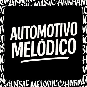 AUTOMOTIVO MELÓDICO (Explicit)