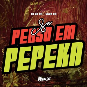 Só Penso em Pepeka (Explicit)