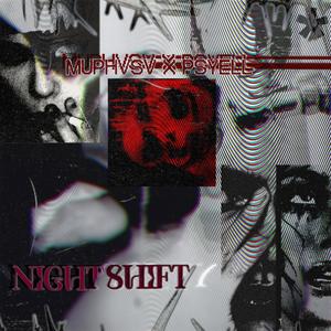 Night Shift (feat. Psyell) [Explicit]