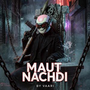 Maut Nachdi