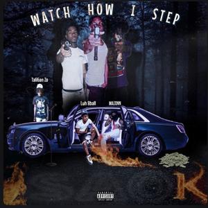 Watch I Step (feat. Majinn) (Explicit)
