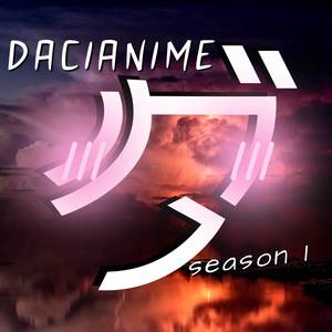 Dacianime Season 1