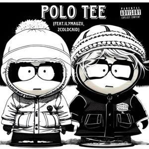 Polo Tee (feat. Ilymauzii & 2ColdCaid) [Explicit]