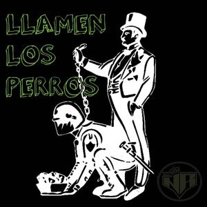 Llamen los Perros (Explicit)