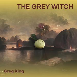 The Grey Witch (Explicit)