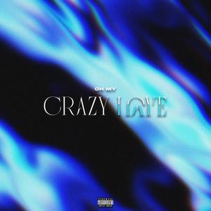 OMCRAZY LOVE (Explicit)