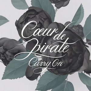 Coeur De Pirate - Carry On
