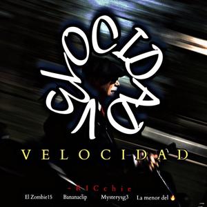 VELOCIDAD (feat. Ricchie, Bananaclip, Mysterysg3 & La Reina del fuego) [Explicit]