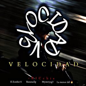 VELOCIDAD (feat. Ricchie, Bananaclip, Mysterysg3 & La Reina del fuego) (Explicit)