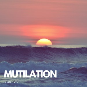 Mutilation