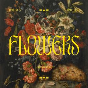 Flowers (feat. Pimptress & City Of Tyrone) [Explicit]