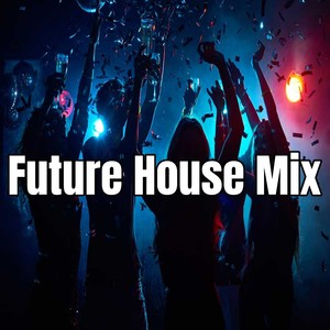 Future House Mix