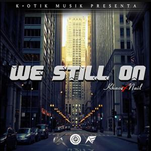 We Still On (feat. Nail Diem) [Explicit]