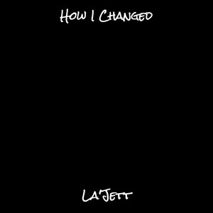 How I Changed (Explicit)