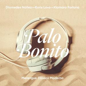 Palo Bonito(feat. Diomedes Nuñez, Euris Lora & Xiomara Fortuna)