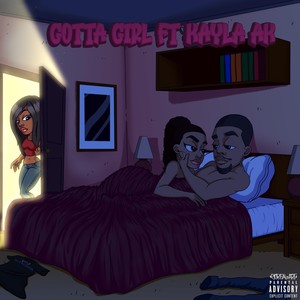 Gotta Girl (feat. Kayla Ak) (Explicit)