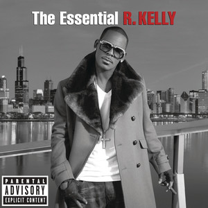 The Essential R. Kelly (Explicit)
