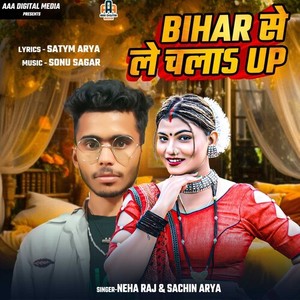 BIHAR SE LE CHALA UP