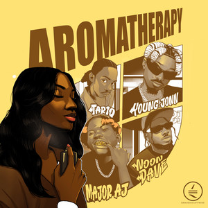 Aromatherapy (feat. Young Jonn, TAR1Q, Noon Dave & Major AJ) [Explicit]